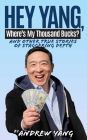 Hey Yang, Where's My Thousand Bucks?: And Other True Stories of Staggering Depth
