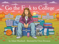 Title: Go the Fuck to College (Go the Fuck to Sleep #4), Author: Adam Mansbach