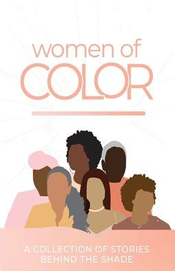 Women of Color: A Collection Stories Behind the Shade