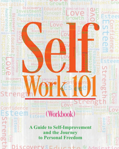 Self Work 101 Volume II: A Guide to Self-Improvement and the Journey to Personal Freedom