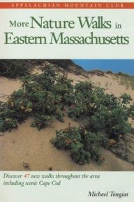 Title: More Nature Walks in Eastern Massachusetts, Author: Michael Tougias