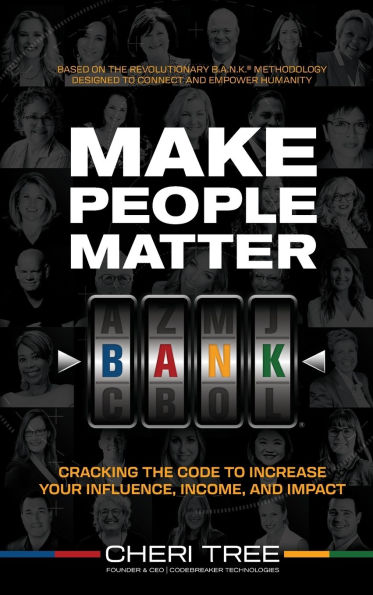 Make People Matter: Cracking the Code to Increase Your Influence, Income, and Impact