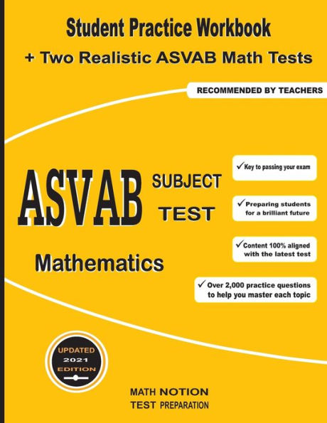 ASVAB Subject Test Mathematics: Student Practice Workbook + Two Realistic ASVAB Math Tests