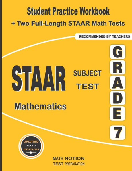 STAAR Subject Test Mathematics Grade 7: Student Practice Workbook + Two Full-Length STAAR Math Tests