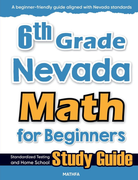6th Grade Nevada Math for Beginners: Standardized Testing and Home School Study Guide