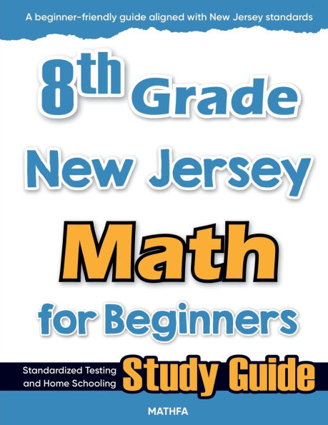 8th Grade New Jersey Math for Beginners: Standardized Testing and Home Schooling Study Guide