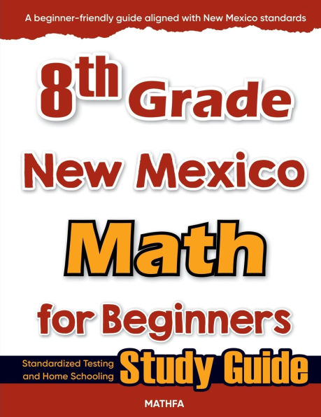 8th Grade New Mexico Math for Beginners: Standardized Testing and Home Schooling Study Guide