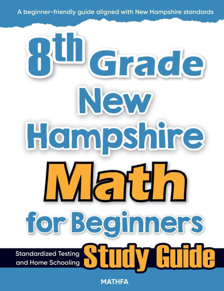 8th Grade New Hampshire Math for Beginners: Standardized Testing and Home Schooling Study Guide