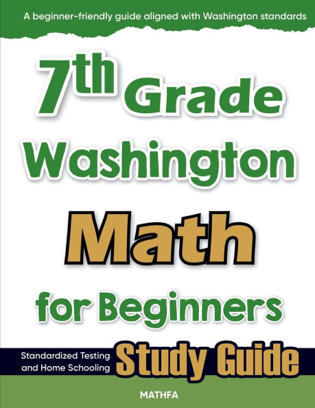 7th Grade Washington Math for Beginners: Standardized Testing and Home Schooling Study Guide