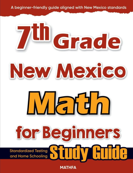7th Grade New Mexico Math for Beginners: Standardized Testing and Home Schooling Study Guide