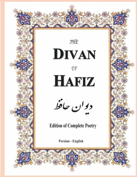 The Divan of Hafiz: Edition of Complete Poetry