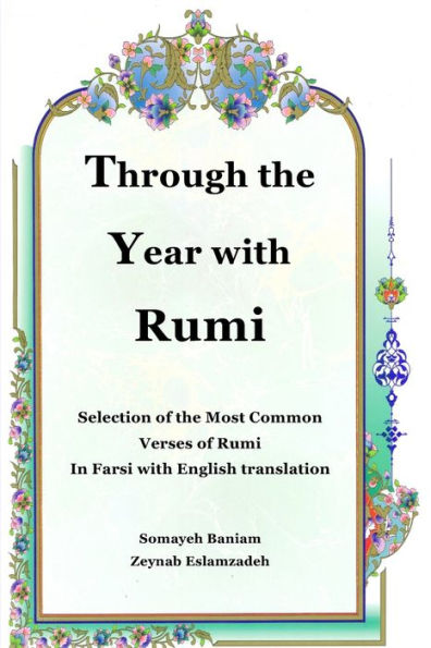 Through the Year with Rumi: Selection of the Most Common Verses of Rumi in Farsi with English Translation