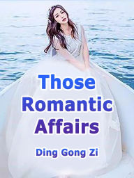 Title: Those Romantic Affairs: Volume 8, Author: Ding GongZi