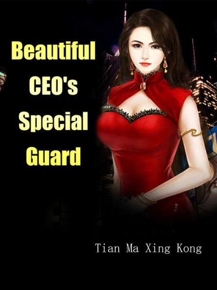 Beautiful CEO's Special Guard: Volume 18