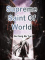 Supreme Saint Of World: Volume 1