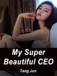 Title: My Super Beautiful CEO: Volume 2, Author: Tang Jun