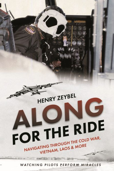 Along for the Ride: Navigating Through the Cold War, Vietnam, Laos & More