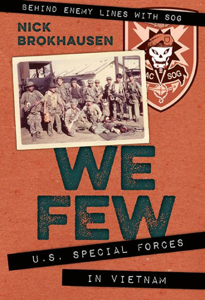 We Few: U.S. Special Forces in Vietnam