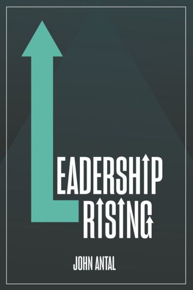 Leadership Rising: Raise your Awareness, Raise your Leadership, Raise your Life