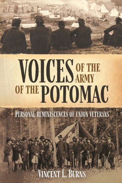 Voices of the Army Potomac: Personal Reminiscences Union Veterans