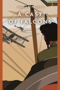 Title: A Cast of Falcons, Author: Phillip Parotti