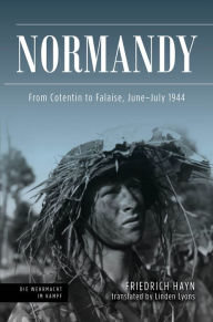 Books free download online Normandy: From Cotentin to Falaise, June-July 1944