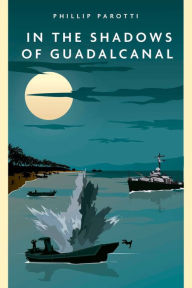 Download best selling books In the Shadows of Guadalcanal