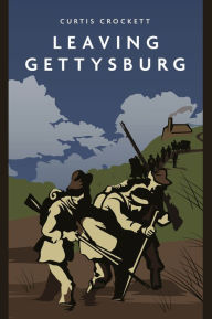 Title: Leaving Gettysburg, Author: Curtis Crockett