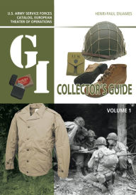 Electronic ebook free download The G.I. Collector's Guide: U.S. Army Service Forces Catalog, European Theater of Operations: Volume 1 by Henri-Paul Enjames, Henri-Paul Enjames  (English Edition) 9781636242019
