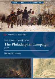 Title: The Philadelphia Campaign, 1777, Author: Michael C Harris