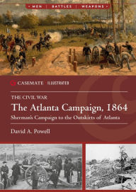 Public domain books download The Atlanta Campaign, 1864: Sherman's Campaign to the Outskirts of Atlanta 9781636242897 (English literature) by David A. Powell 