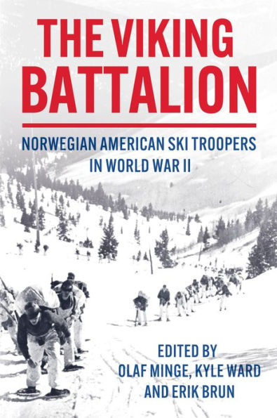 The Viking Battalion: Norwegian American Ski Troopers World War II