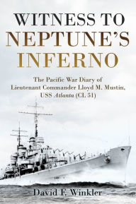 Pdf books finder download Witness to Neptune's Inferno: The Pacific War Diary of Lieutenant Commander Lloyd M. Mustin, USS Atlanta (CL 51) by David F. Winkler