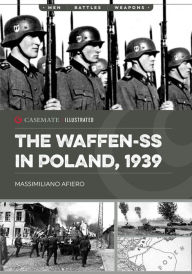 Title: The Waffen-SS in Poland, 1939, Author: Massimiliano Afiero