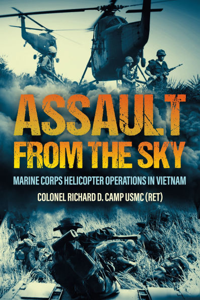 Assault from the Sky: U.S Marine Corps Helicopter Operations Vietnam