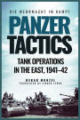 Panzer Tactics: Tank Operations in the East, 1941-42