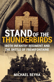 Forum for ebooks download Stand of the Thunderbirds: 180th Infantry Regiment and the Battle of Frémifontaine