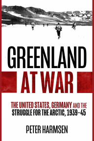 Joomla books pdf free download Greenland at War: The United States, Germany and the Struggle for the Arctic, 1939-45 9781636246130 by Peter Harmsen in English 
