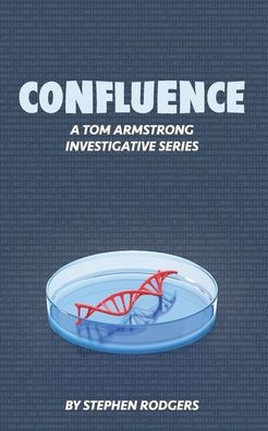 Confluence: A Tom Armstrong Investigative Series