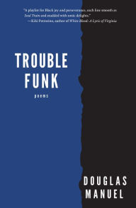 Title: Trouble Funk, Author: Douglas Manuel