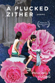 Title: A Plucked Zither, Author: Phuong Vuong