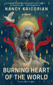 Free audiobook downloads to cd The Burning Heart of the World: A Novel 9781636281964  by Nancy Kricorian