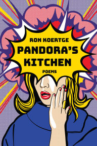 Title: Pandora's Kitchen: Poems, Author: Ron Koertge