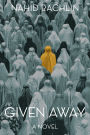 Given Away: A Novel