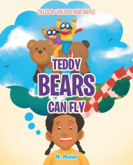 Title: Teddy Bears Can Fly, Author: Mr. Michael