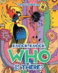 Title: Knock, Knock, Who is there?, Author: Sargis Saribekyan