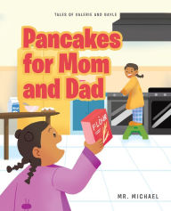 Title: Pancakes for Mom and Dad, Author: Covenant Books