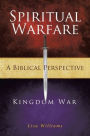 Spiritual Warfare - A Biblical Perspective: Kingdom War