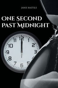 Title: One Second Past Midnight, Author: Janie Baetsle