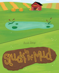 Title: Stuck in the Mud, Author: Annie Reese